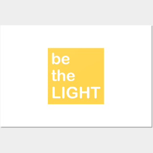 BE THE LIGHT Posters and Art